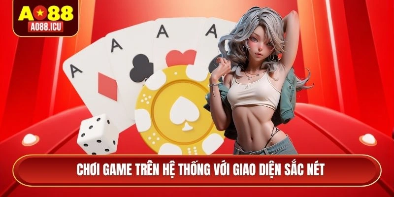 Chơi game trên hệ thống với giao diện sắc nét